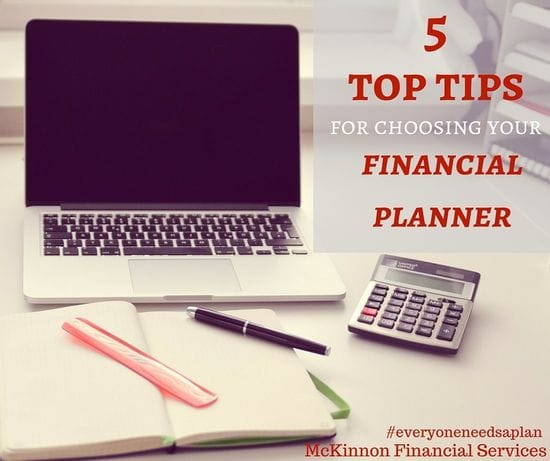The Top 5 Tips For Choosing Your Financial Planner